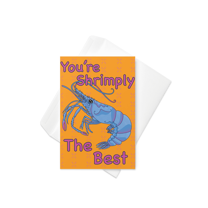 blue shrimp on a orange and pink background reading 'you're shrimply  the best' designed and made by HLSdesigner in house 