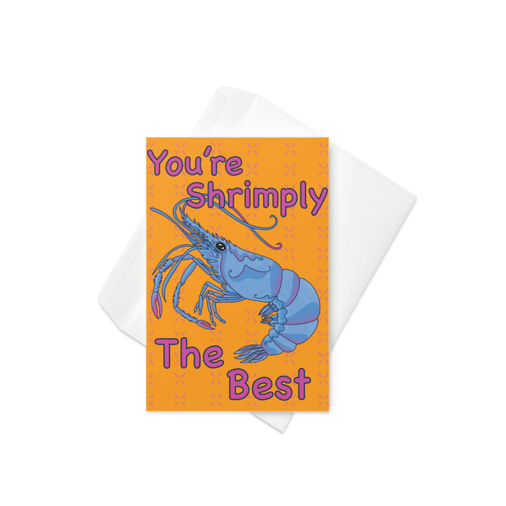 blue shrimp on a orange and pink background reading 'you're shrimply  the best' designed and made by HLSdesigner in house 