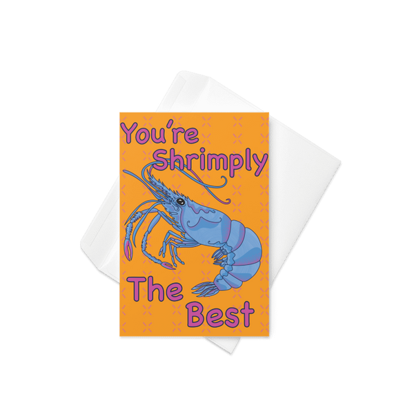 blue shrimp on a orange and pink background reading 'you're shrimply  the best' designed and made by HLSdesigner in house 